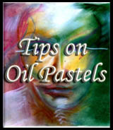 Tips on Using Oil Pastels